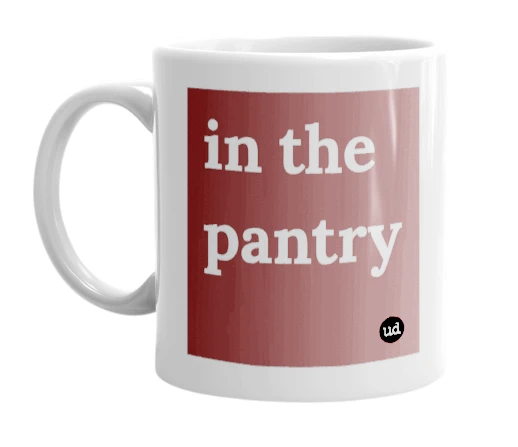 "in the pantry" mug