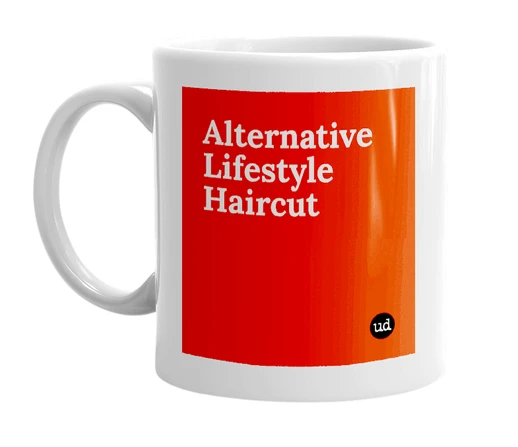 White mug with 'Alternative Lifestyle Haircut' in bold black letters