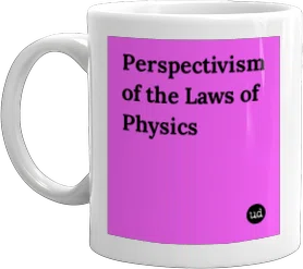 Urban Dictionary: Perspectivism of the Laws of Physics