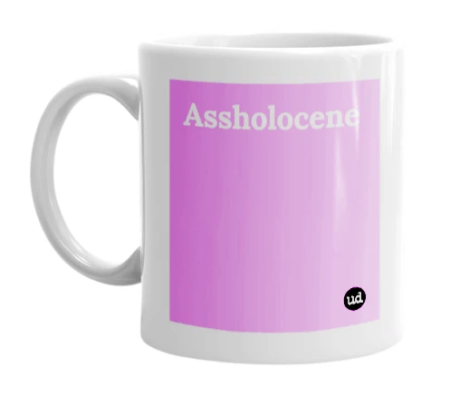 White mug with 'Assholocene' in bold black letters