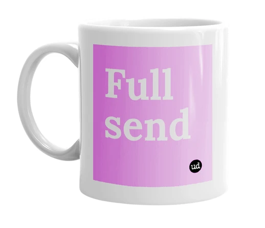 White mug with 'Full send' in bold black letters