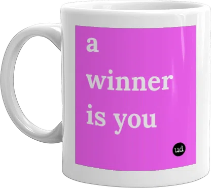 a winner is you mug front