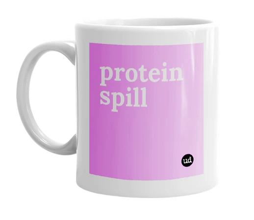 White mug with 'protein spill' in bold black letters