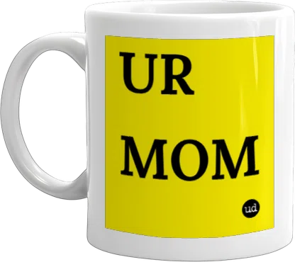 UR MOM mug front