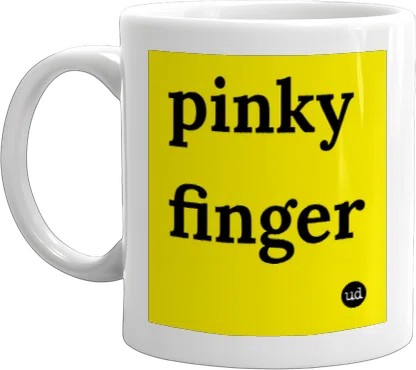 Urban Dictionary: pinky finger Urban Dictionary: pinky finger