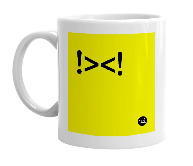 White mug with '!><!' in bold black letters