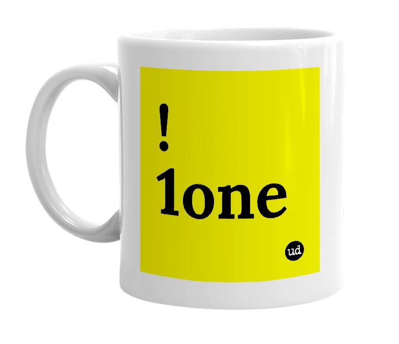 White mug with '!1one' in bold black letters