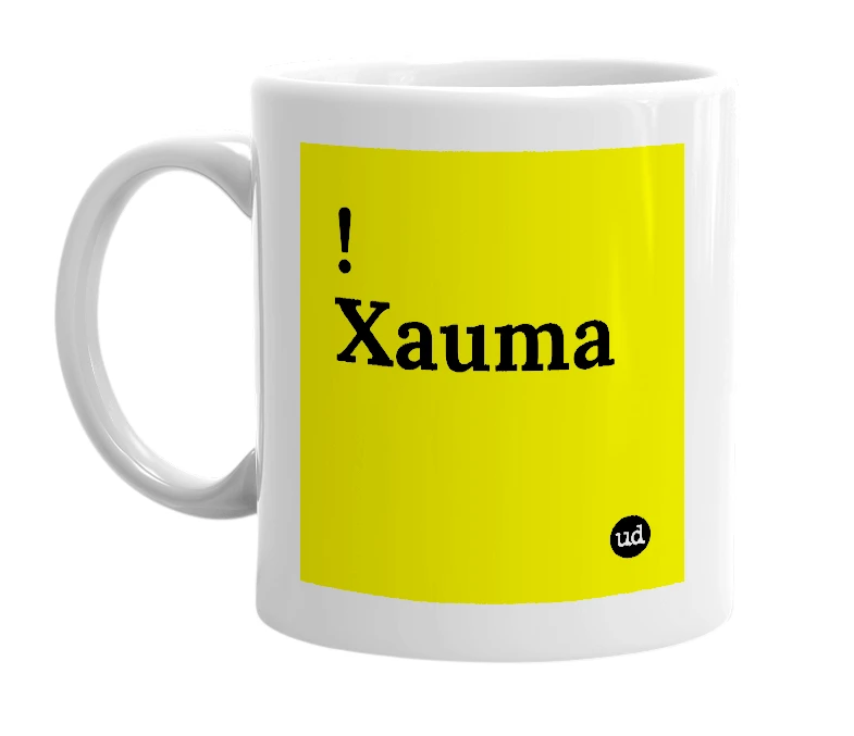 White mug with '!Xauma' in bold black letters