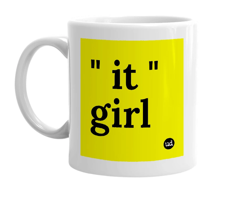 White mug with '" it " girl' in bold black letters