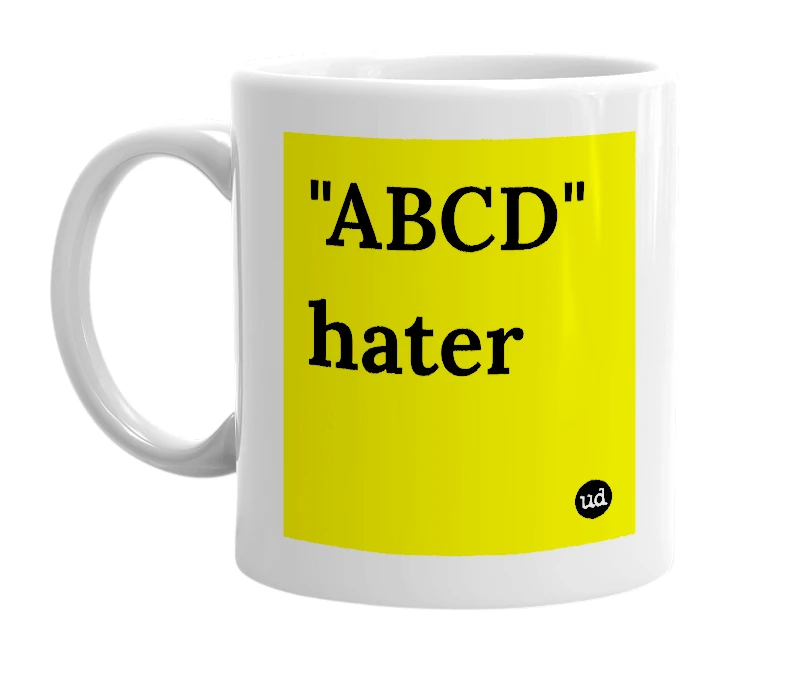 White mug with '"ABCD" hater' in bold black letters