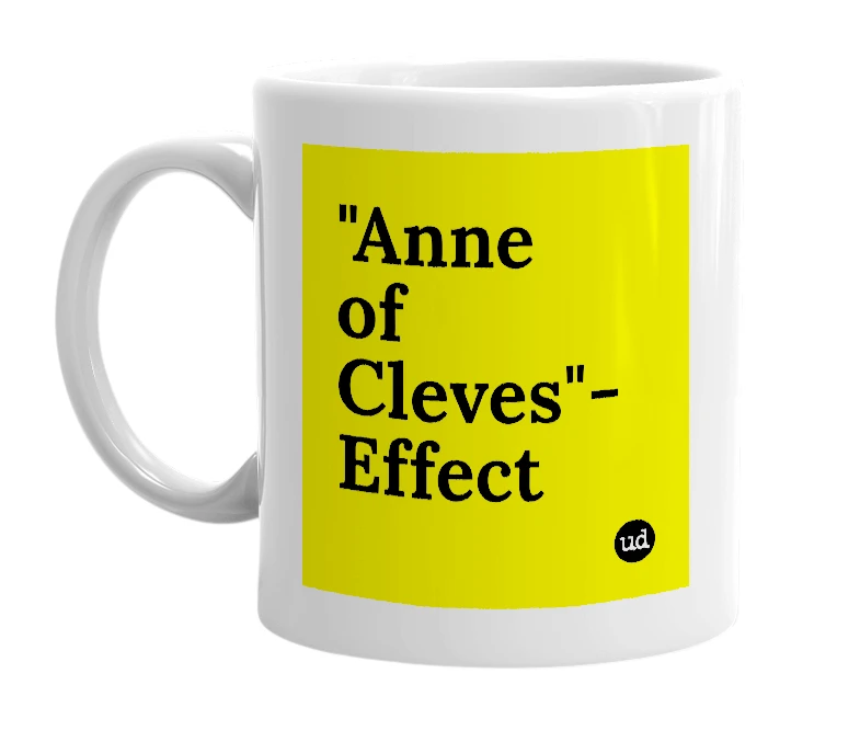 White mug with '"Anne of Cleves"-Effect' in bold black letters