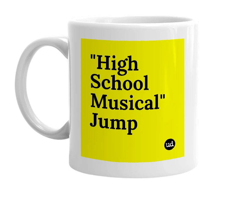 White mug with '"High School Musical" Jump' in bold black letters