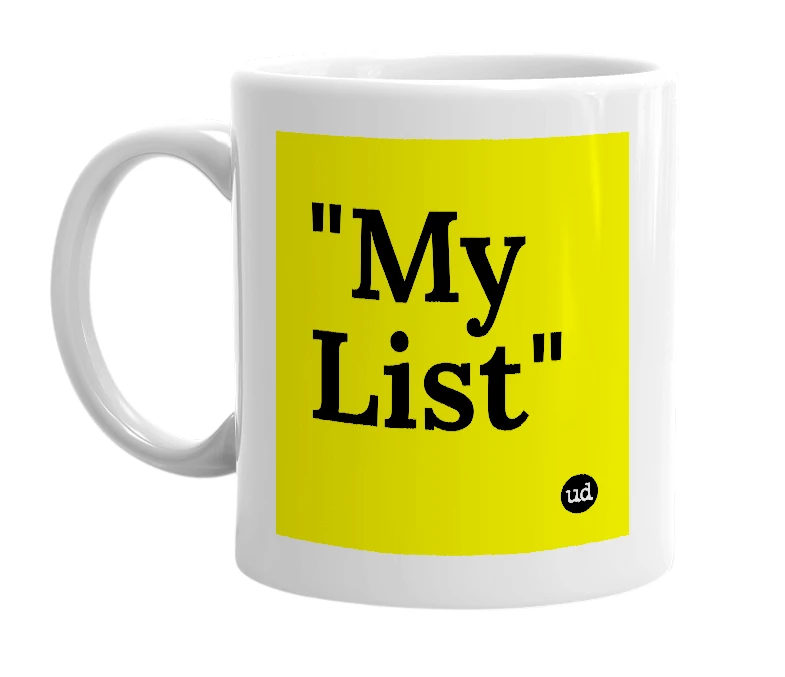 White mug with '"My List"' in bold black letters