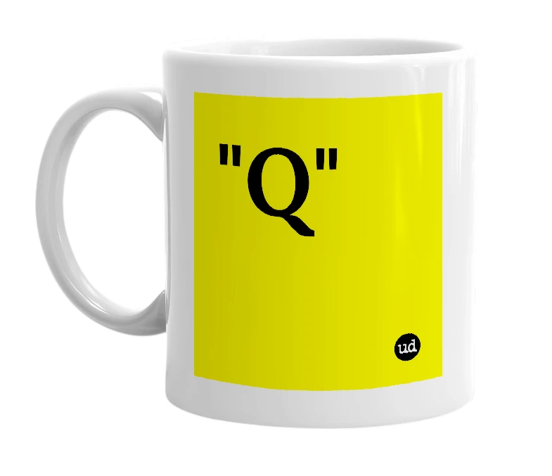 White mug with '"Q"' in bold black letters