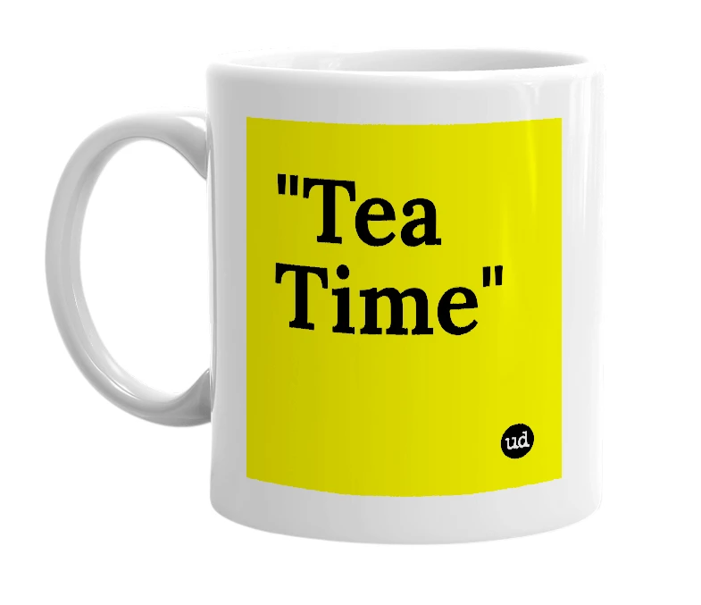 White mug with '"Tea Time"' in bold black letters