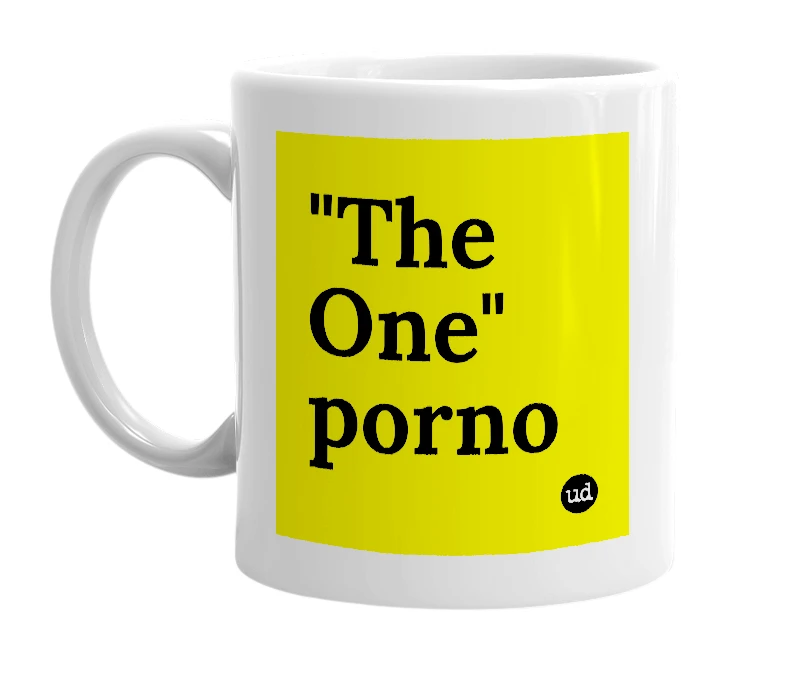 White mug with '"The One" porno' in bold black letters