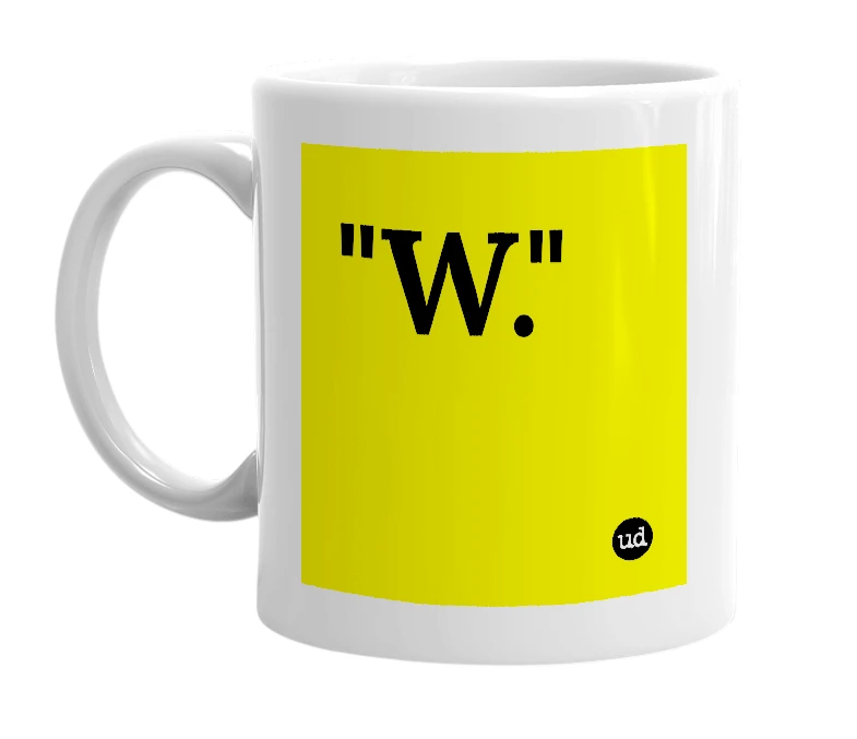 White mug with '"W."' in bold black letters