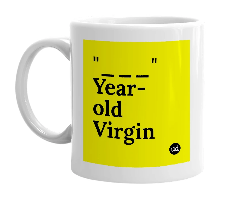 White mug with '"___" Year-old Virgin' in bold black letters