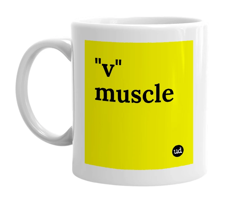 White mug with '"v" muscle' in bold black letters