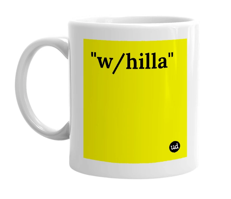 White mug with '"w/hilla"' in bold black letters