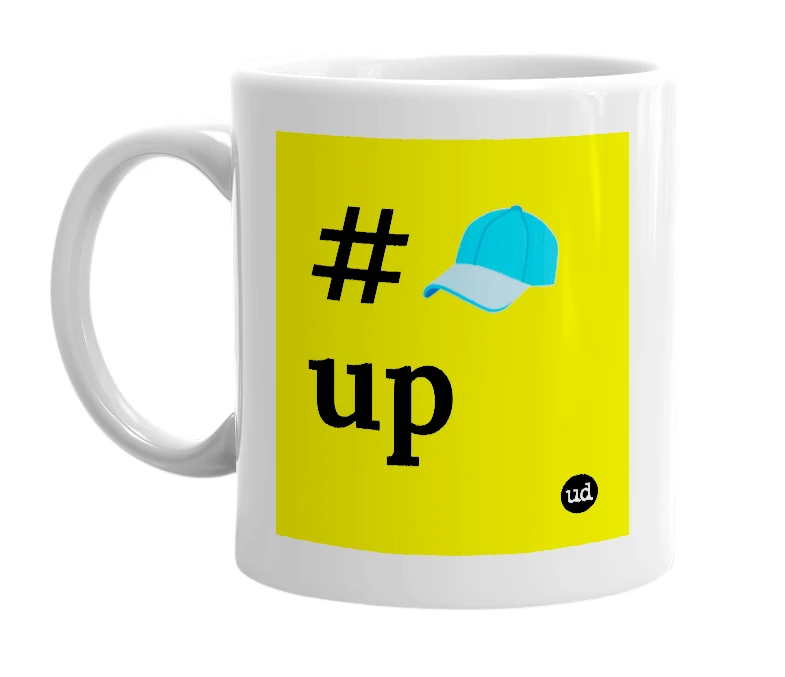 White mug with '#🧢up' in bold black letters