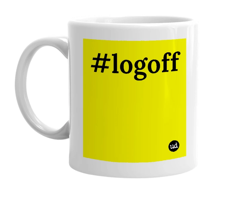 White mug with '#logoff' in bold black letters