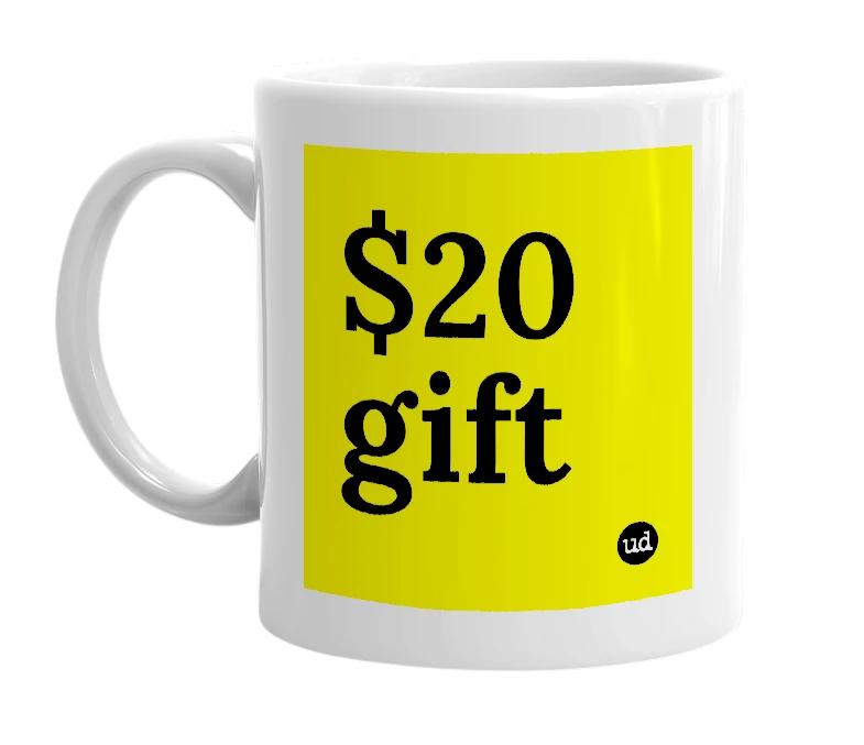 White mug with '$20 gift' in bold black letters