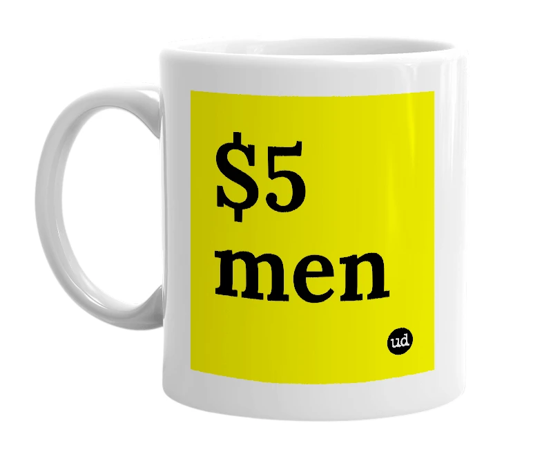 White mug with '$5 men' in bold black letters