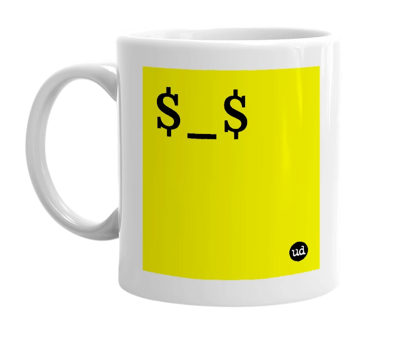 White mug with '$_$' in bold black letters