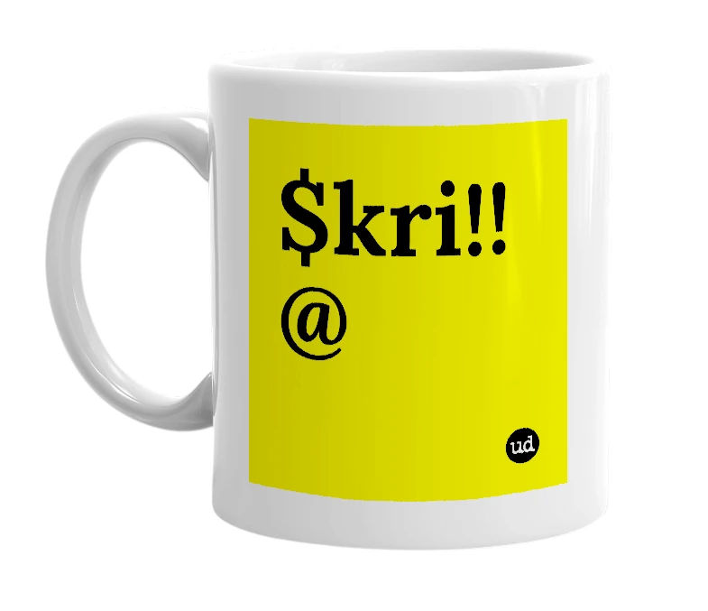 White mug with '$kri!!@' in bold black letters