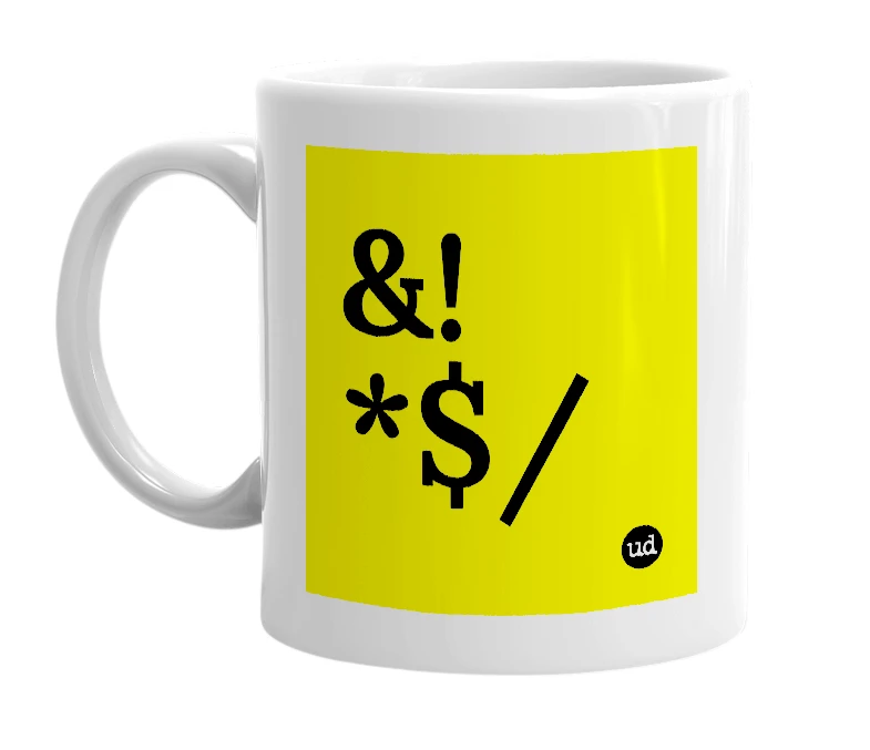 White mug with '&!*$/' in bold black letters