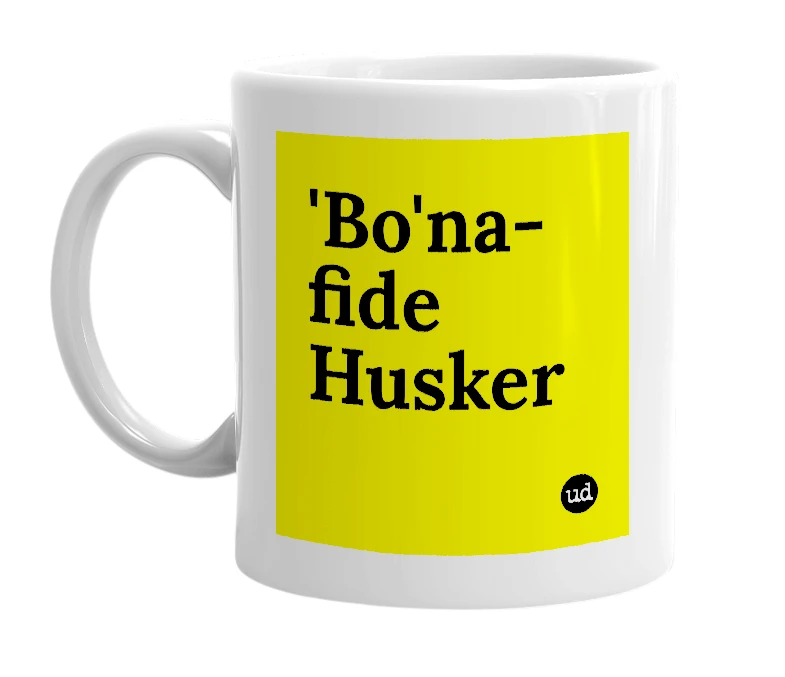 White mug with ''Bo'na-fide Husker' in bold black letters