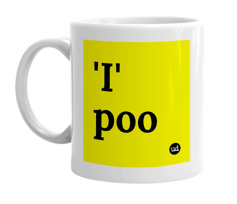 White mug with ''I' poo' in bold black letters