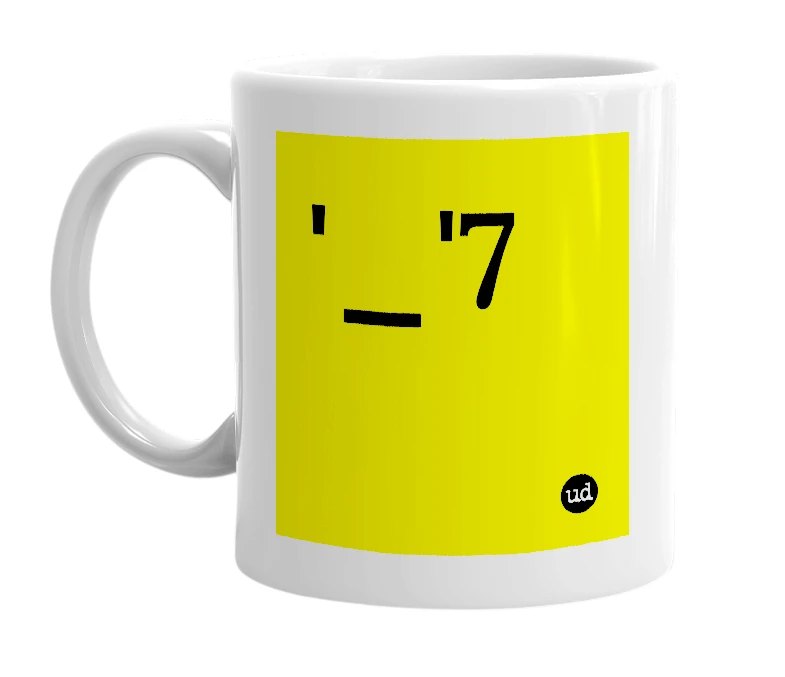 White mug with ''_'7' in bold black letters