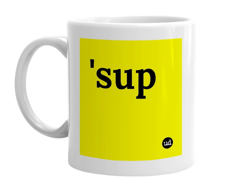 White mug with ''sup' in bold black letters