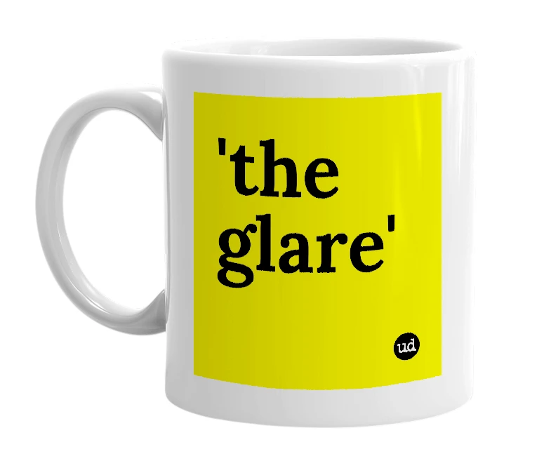 White mug with ''the glare'' in bold black letters