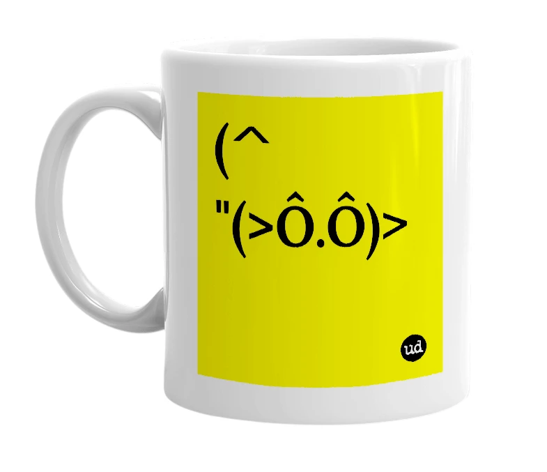 White mug with '(^ "(>Ô.Ô)>' in bold black letters
