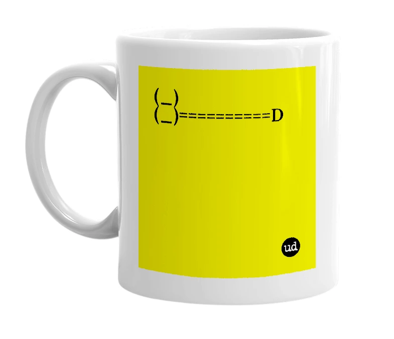 White mug with '(_)(_)==========D' in bold black letters