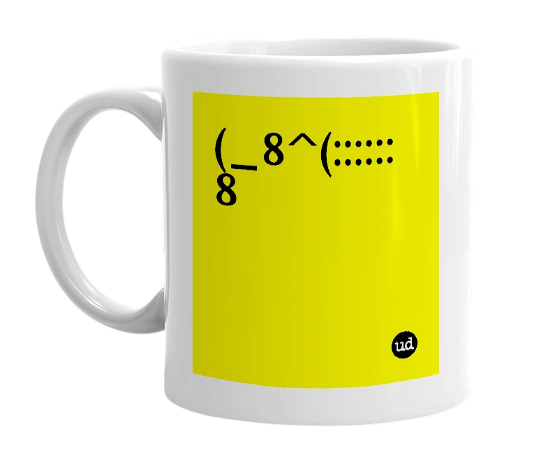 White mug with '(_8^(::::::8' in bold black letters