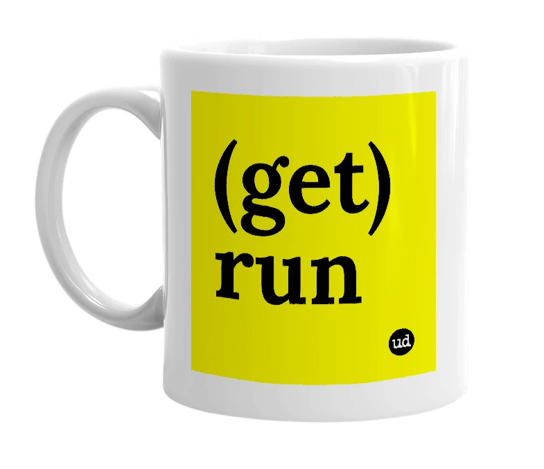 White mug with '(get) run' in bold black letters