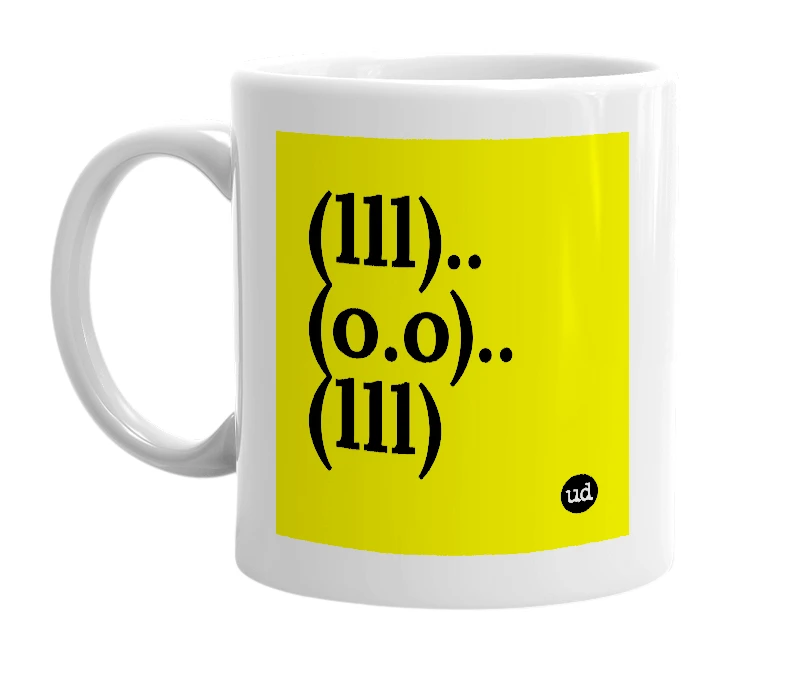 White mug with '(lll)..(o.o)..(lll)' in bold black letters
