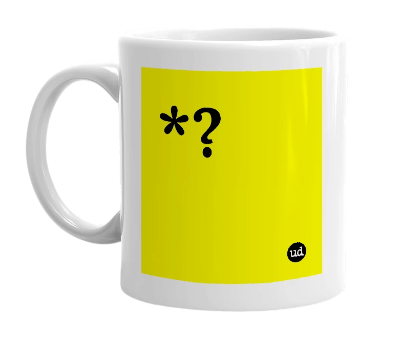 White mug with '*?' in bold black letters