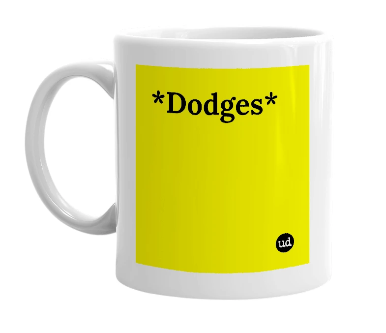 White mug with '*Dodges*' in bold black letters