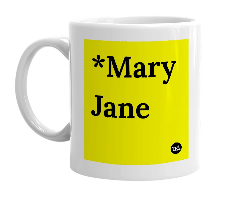 White mug with '*Mary Jane' in bold black letters