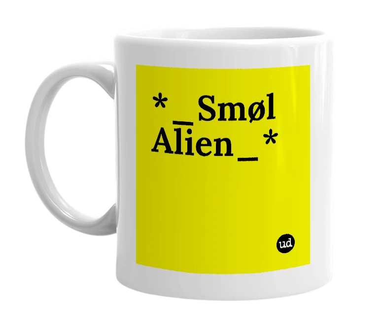 White mug with '*_Smøl Alien_*' in bold black letters