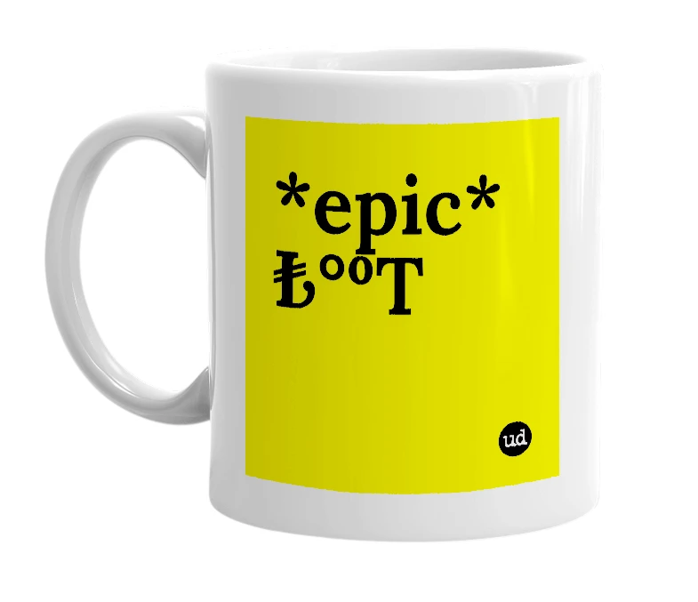 White mug with '*epic* ₺°ºT' in bold black letters