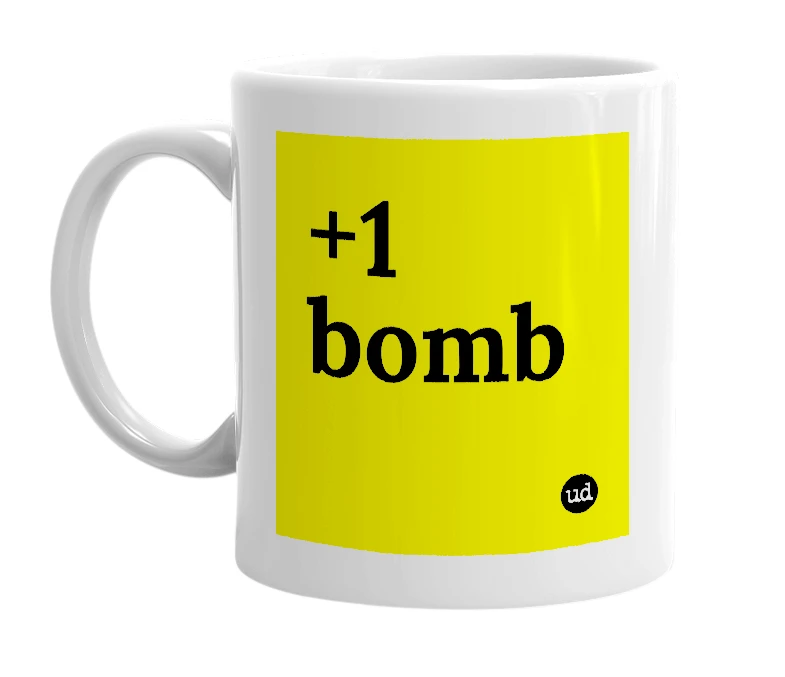 White mug with '+1 bomb' in bold black letters