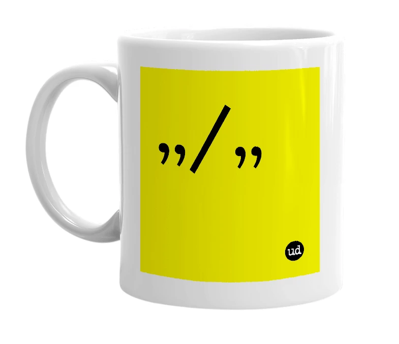 White mug with ',,/,,' in bold black letters
