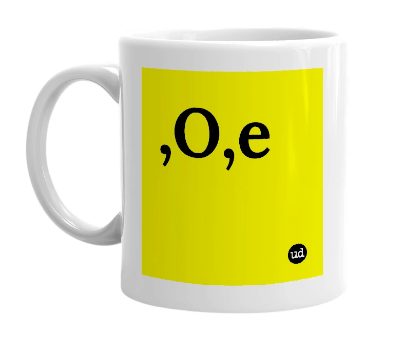 White mug with ',O,e' in bold black letters