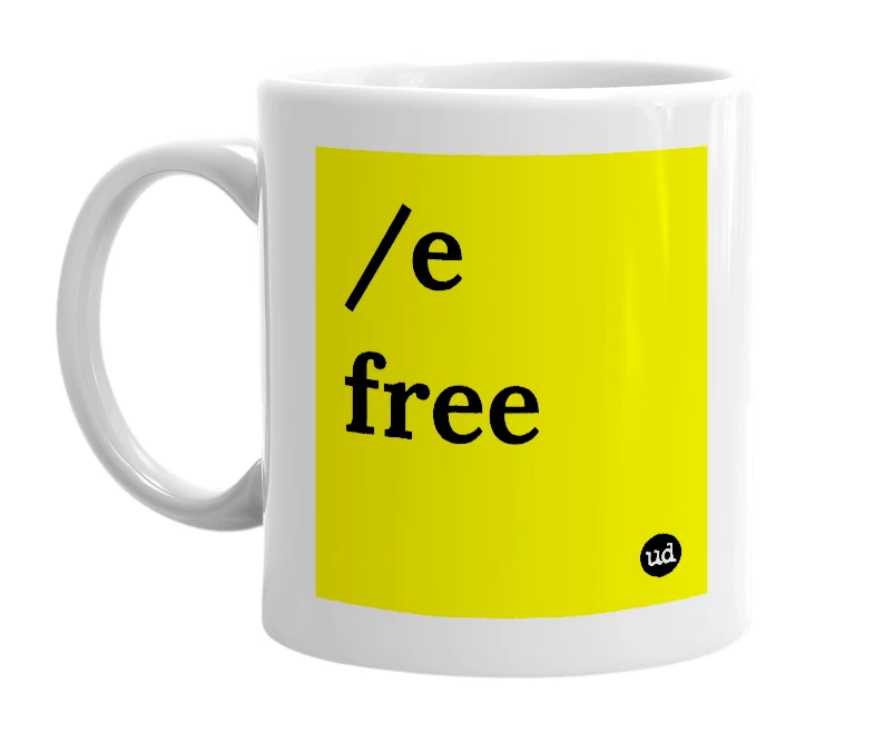 White mug with '/e free' in bold black letters